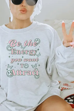 Be the Energy Sweatshirt